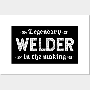 Legendary Welder In The Making Posters and Art